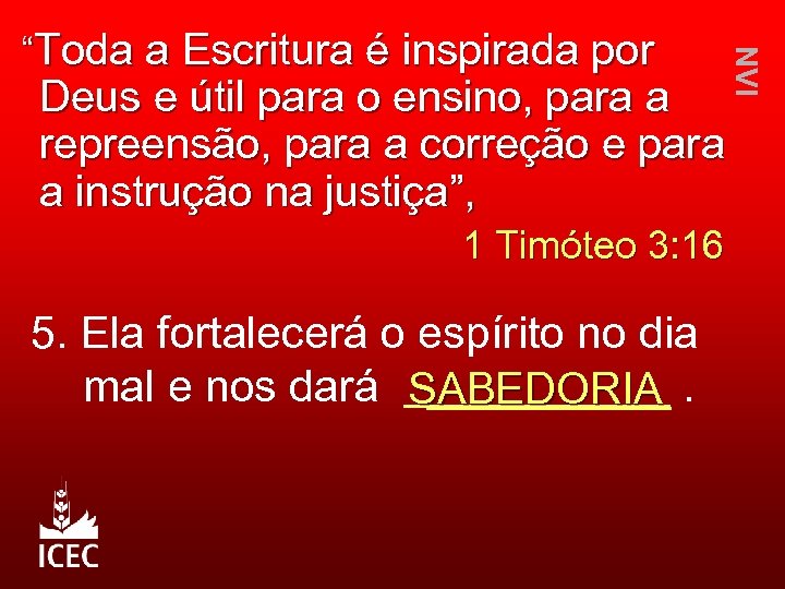 Deus e útil para o ensino, para a repreensão, para a correção e para