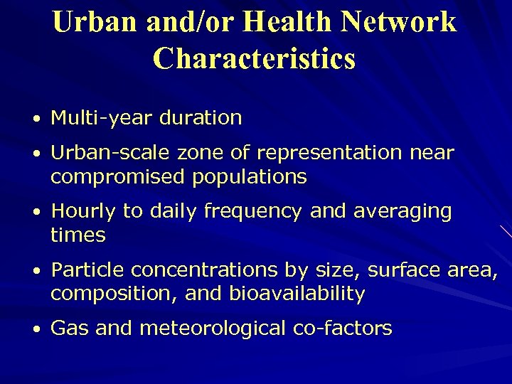 Urban and/or Health Network Characteristics • Multi-year duration • Urban-scale zone of representation near