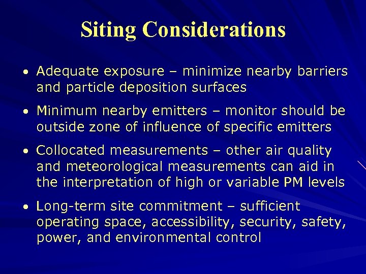 Siting Considerations • Adequate exposure – minimize nearby barriers and particle deposition surfaces •