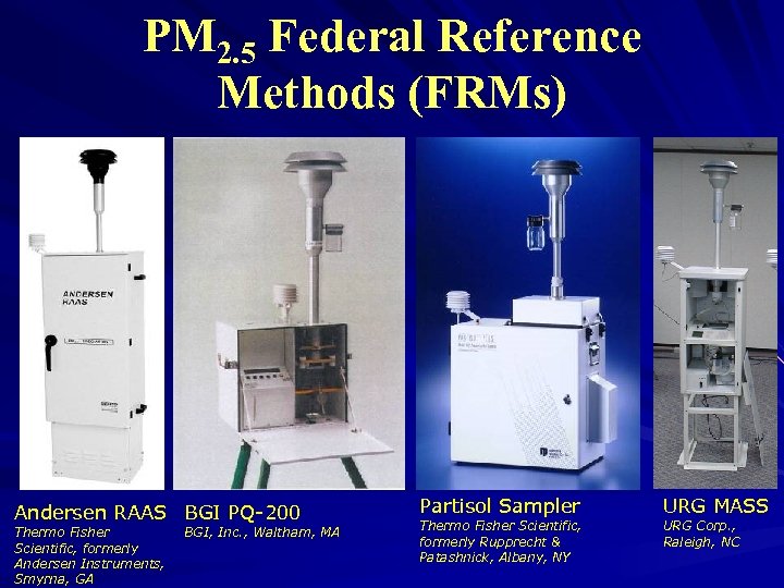 PM 2. 5 Federal Reference Methods (FRMs) Andersen RAAS BGI PQ-200 Thermo Fisher Scientific,