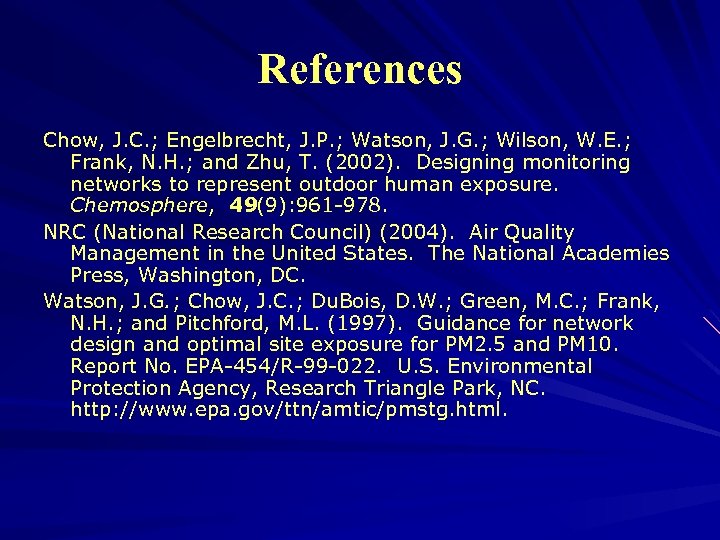 References Chow, J. C. ; Engelbrecht, J. P. ; Watson, J. G. ; Wilson,