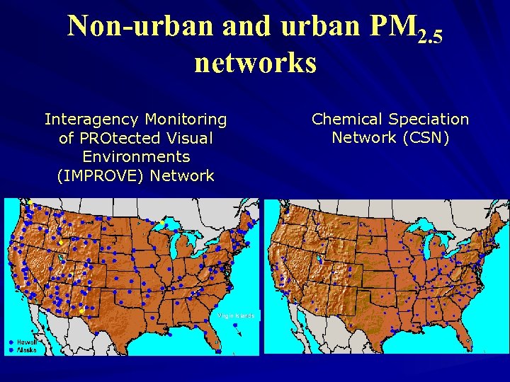 Non-urban and urban PM 2. 5 networks Interagency Monitoring of PROtected Visual Environments (IMPROVE)