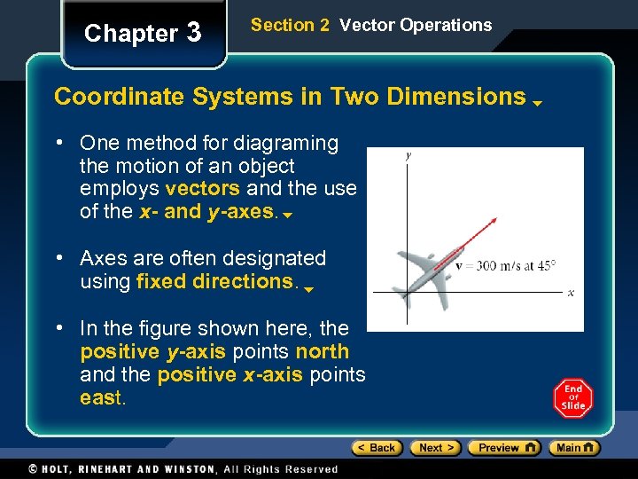 Chapter 3 Section 2 Vector Operations Coordinate Systems in Two Dimensions • One method