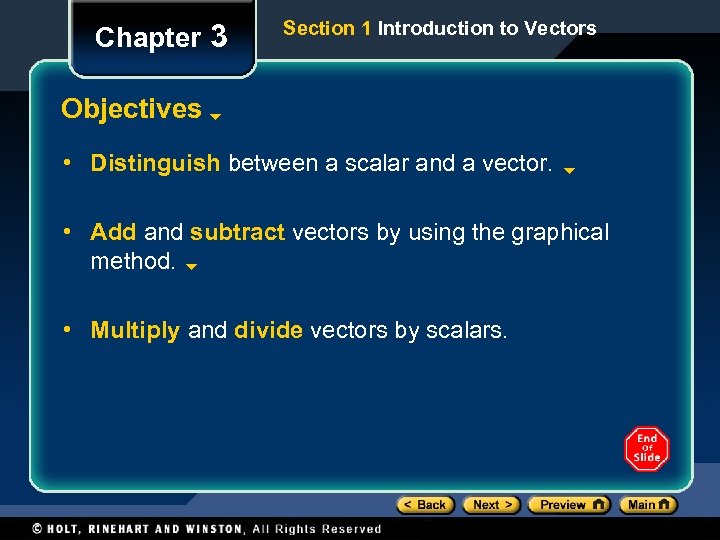 Chapter 3 Section 1 Introduction to Vectors Objectives • Distinguish between a scalar and