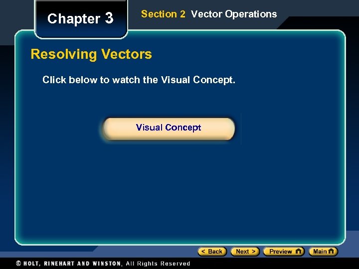 Chapter 3 Section 2 Vector Operations Resolving Vectors Click below to watch the Visual