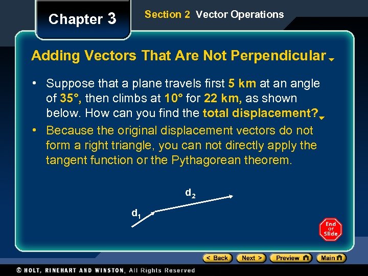Section 2 Vector Operations Chapter 3 Adding Vectors That Are Not Perpendicular • Suppose
