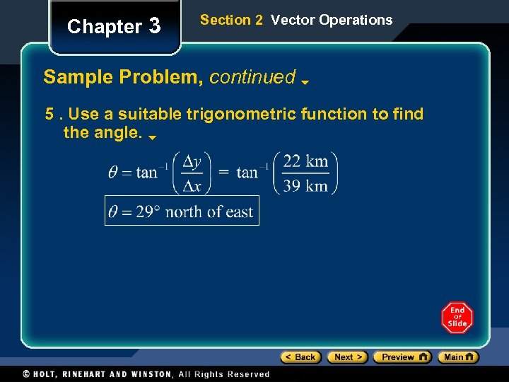 Chapter 3 Section 2 Vector Operations Sample Problem, continued 5. Use a suitable trigonometric