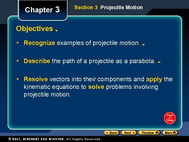 Chapter 3 Section 3 Projectile Motion Objectives • Recognize examples of projectile motion. •