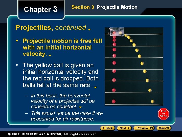 Chapter 3 Section 3 Projectile Motion Projectiles, continued • Projectile motion is free fall
