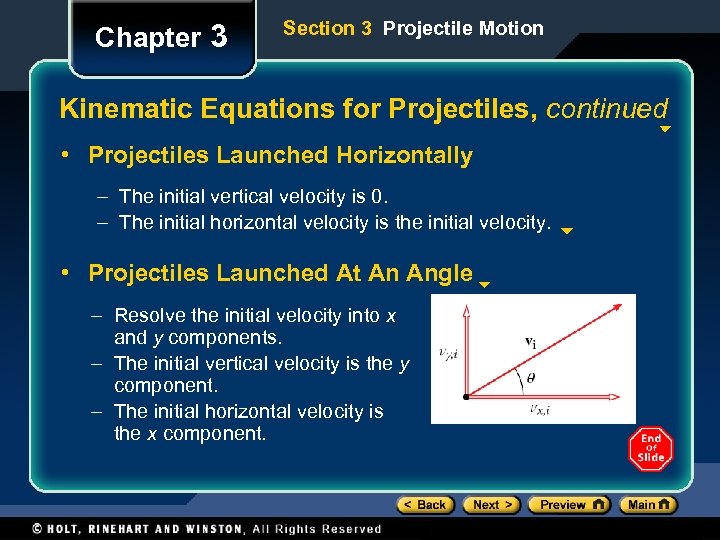 Chapter 3 Section 3 Projectile Motion Kinematic Equations for Projectiles, continued • Projectiles Launched