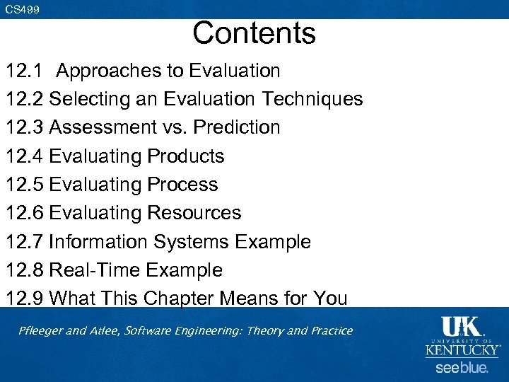 CS 499 Contents 12. 1 Approaches to Evaluation 12. 2 Selecting an Evaluation Techniques