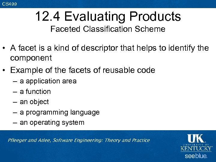 CS 499 12. 4 Evaluating Products Faceted Classification Scheme • A facet is a