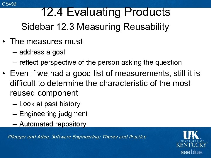 CS 499 12. 4 Evaluating Products Sidebar 12. 3 Measuring Reusability • The measures
