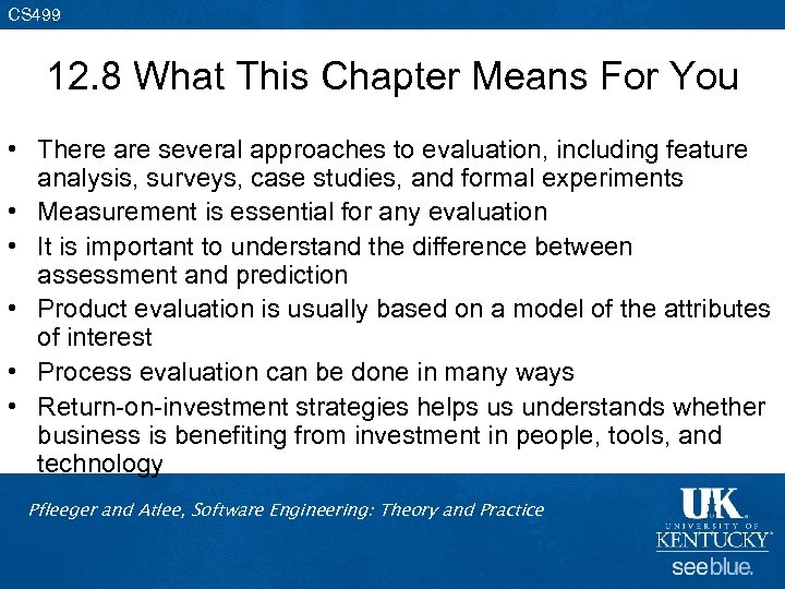 CS 499 12. 8 What This Chapter Means For You • There are several