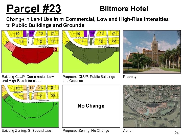 Parcel #23 Biltmore Hotel Change in Land Use from Commercial, Low and High-Rise Intensities