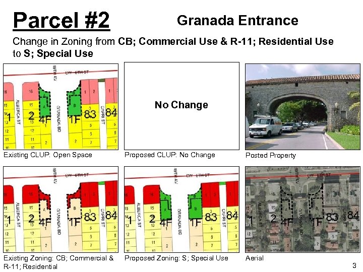 Parcel #2 Granada Entrance Change in Zoning from CB; Commercial Use & R-11; Residential