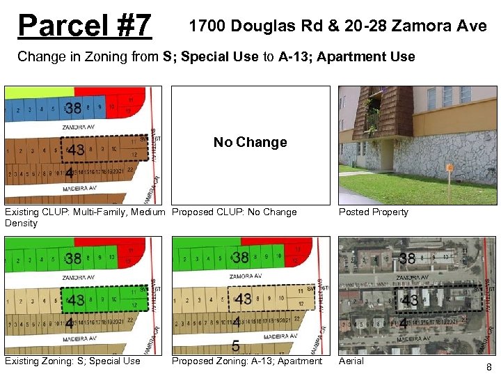 Parcel #7 1700 Douglas Rd & 20 -28 Zamora Ave Change in Zoning from