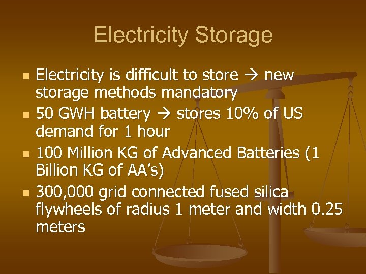Electricity Storage n n Electricity is difficult to store new storage methods mandatory 50