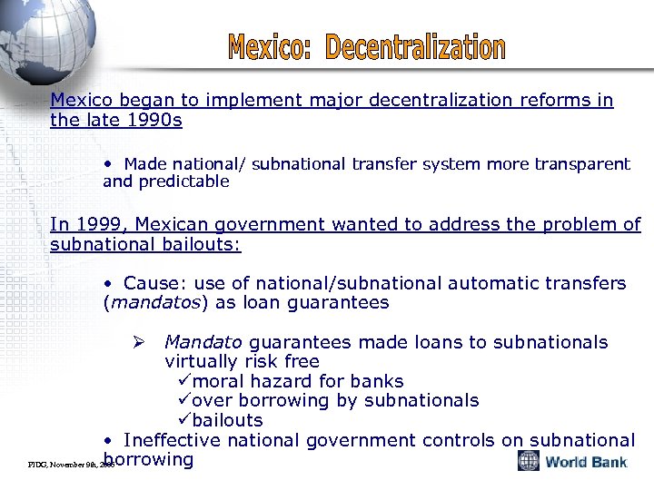 Mexico began to implement major decentralization reforms in the late 1990 s • Made