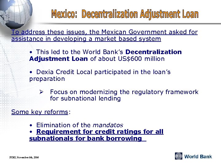 To address these issues, the Mexican Government asked for assistance in developing a market