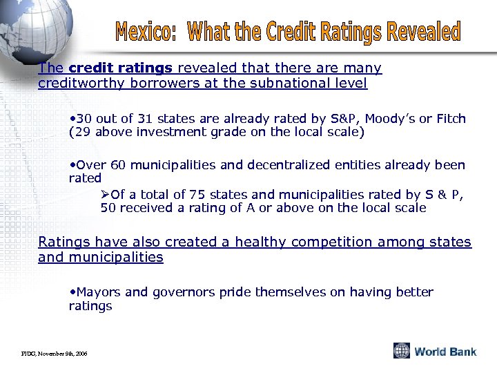 The credit ratings revealed that there are many creditworthy borrowers at the subnational level
