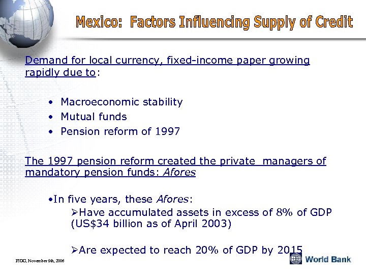 Demand for local currency, fixed-income paper growing rapidly due to: • Macroeconomic stability •