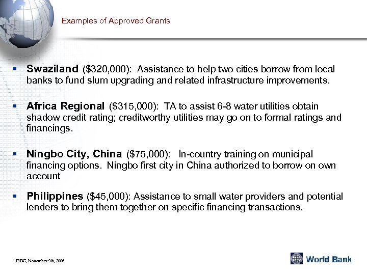 Examples of Approved Grants § Swaziland ($320, 000): Assistance to help two cities borrow