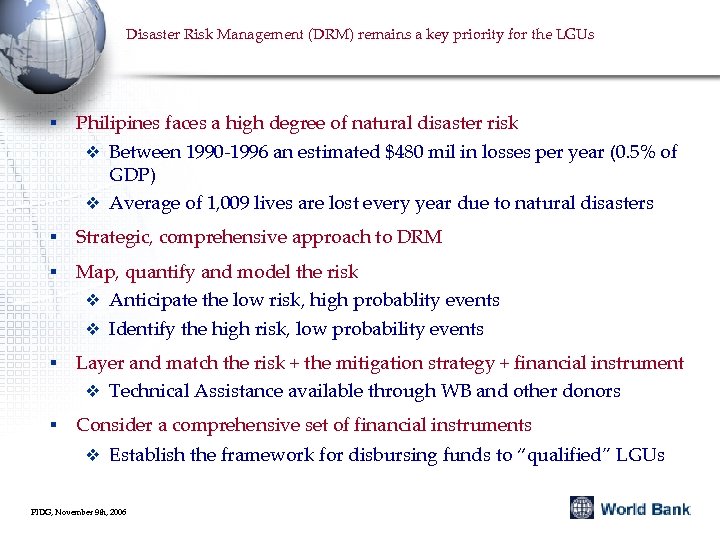 Disaster Risk Management (DRM) remains a key priority for the LGUs § Philipines faces