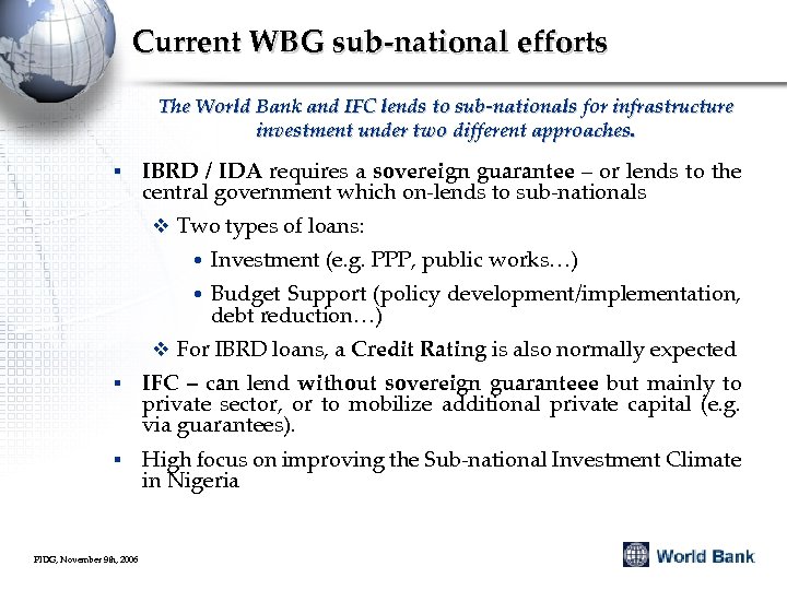 Current WBG sub-national efforts The World Bank and IFC lends to sub-nationals for infrastructure