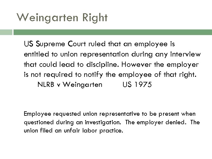 Weingarten Right US Supreme Court ruled that an employee is entitled to union representation