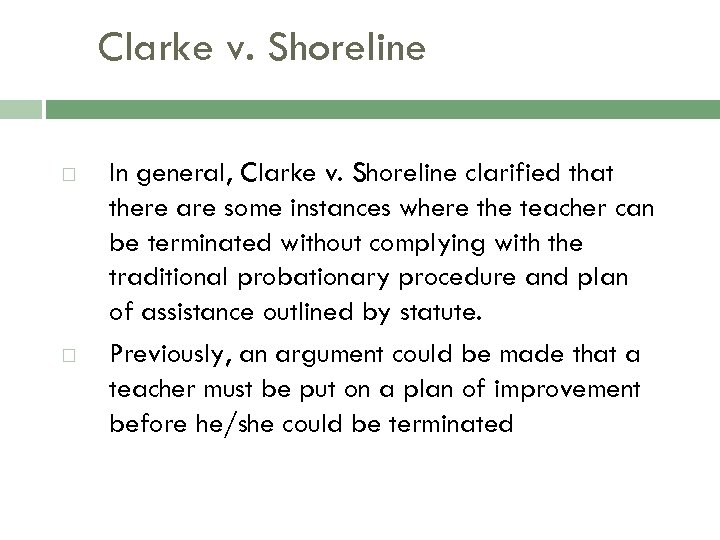 Clarke v. Shoreline In general, Clarke v. Shoreline clarified that there are some instances