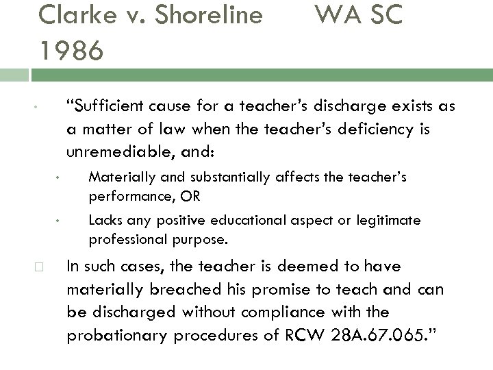 Clarke v. Shoreline 1986 “Sufficient cause for a teacher’s discharge exists as a matter