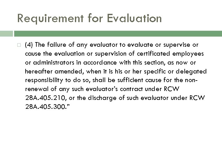 Requirement for Evaluation (4) The failure of any evaluator to evaluate or supervise or