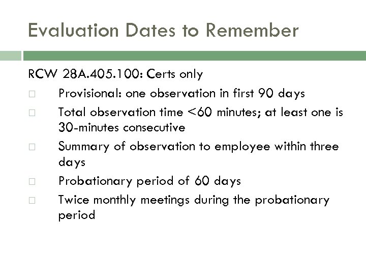 Evaluation Dates to Remember RCW 28 A. 405. 100: Certs only Provisional: one observation