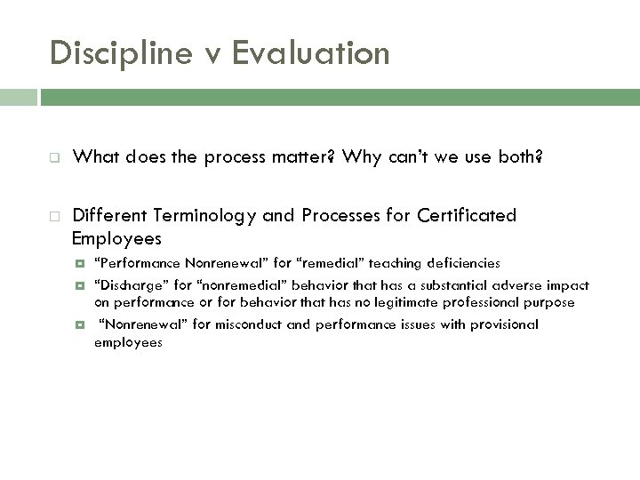 Discipline v Evaluation q What does the process matter? Why can’t we use both?