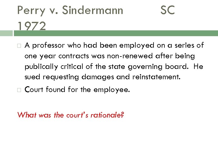 Perry v. Sindermann 1972 SC A professor who had been employed on a series