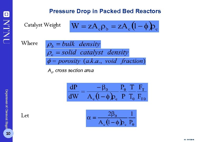 Pressure Drop in Packed Bed Reactors Catalyst Weight Where Ac, cross section area Department