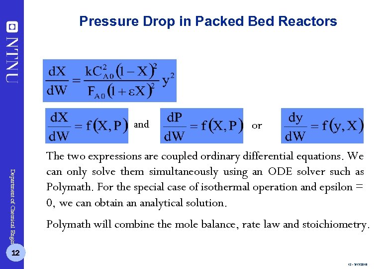 Pressure Drop in Packed Bed Reactors and or Department of Chemical Engineering The two