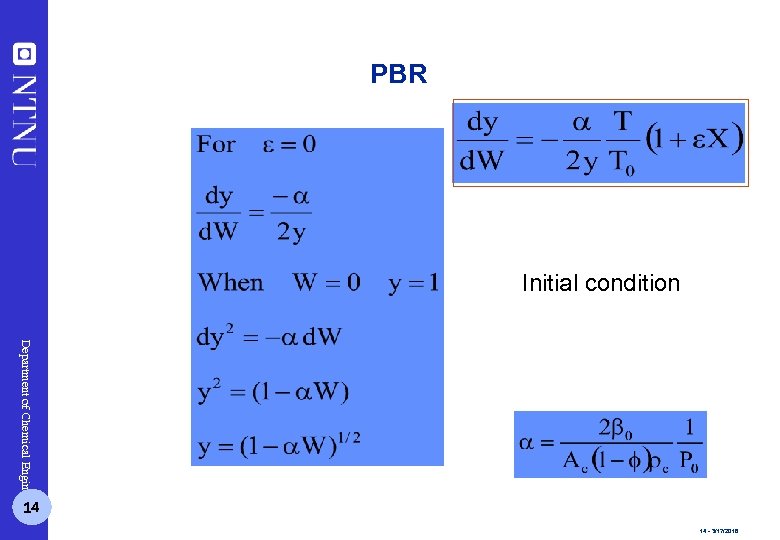 PBR Initial condition Department of Chemical Engineering 14 14 - 3/17/2018 
