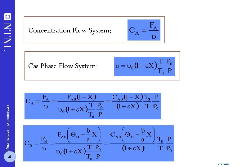 Concentration Flow System: Gas Phase Flow System: Department of Chemical Engineering 4 4 -