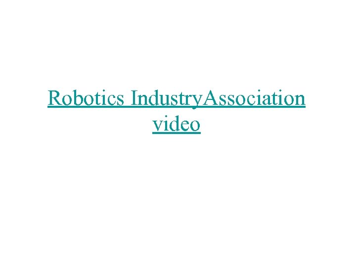 Robotics Industry. Association video 