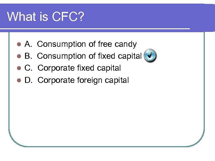 What is CFC? A. l B. l C. l D. l Consumption of free