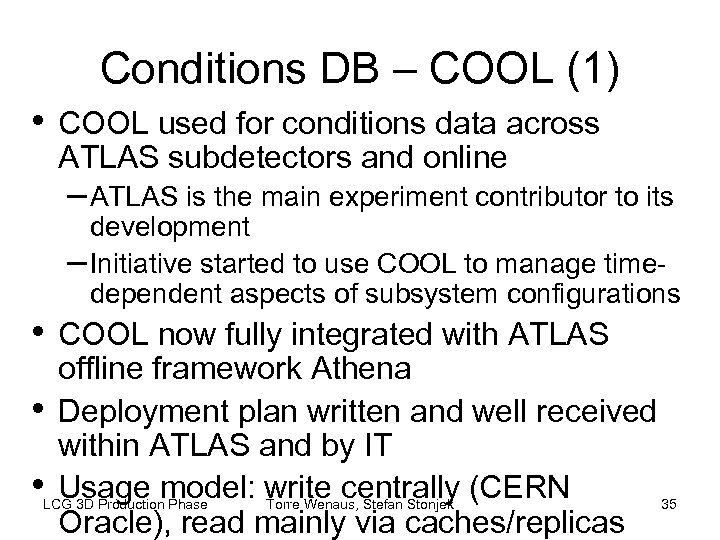 Conditions DB – COOL (1) • COOL used for conditions data across ATLAS subdetectors