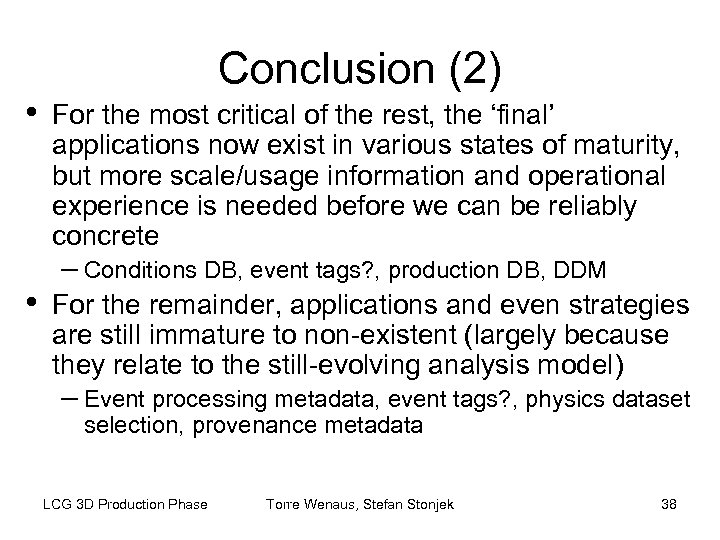  • • Conclusion (2) For the most critical of the rest, the ‘final’