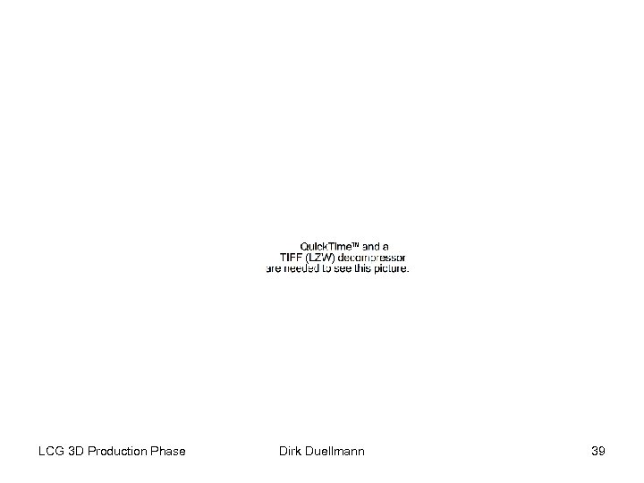 LCG 3 D Production Phase Dirk Duellmann 39 