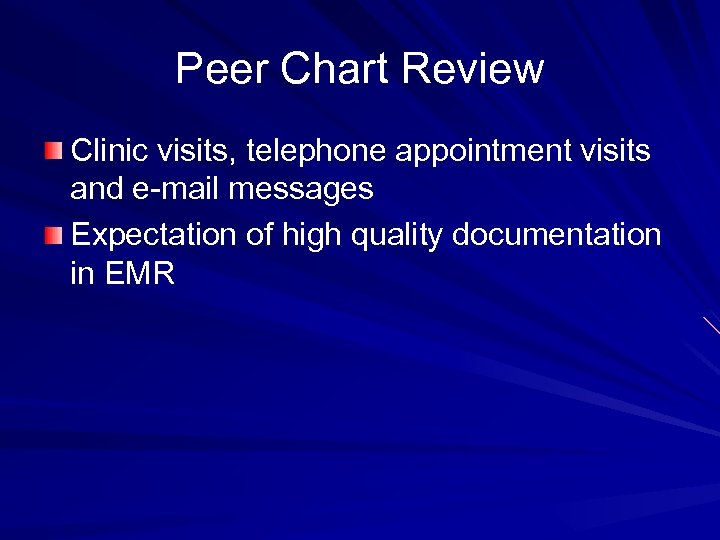 Peer Chart Review Clinic visits, telephone appointment visits and e-mail messages Expectation of high