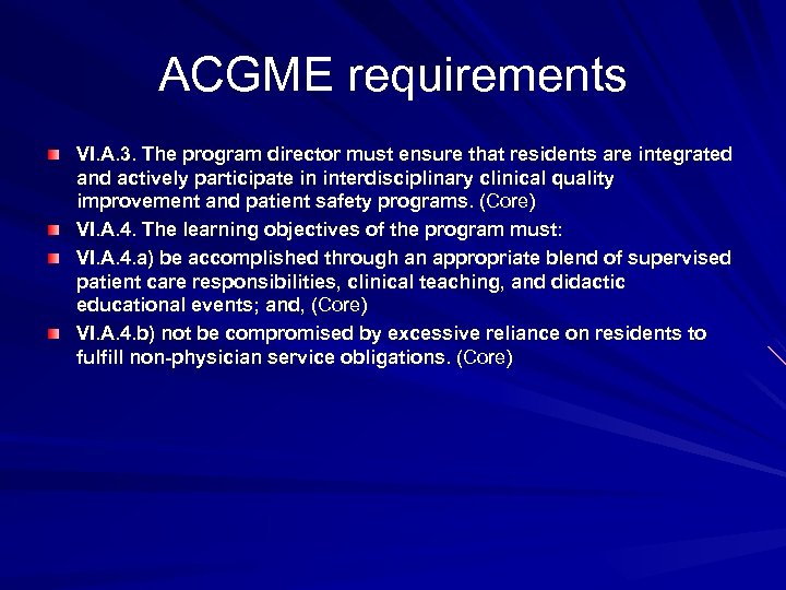 ACGME requirements VI. A. 3. The program director must ensure that residents are integrated