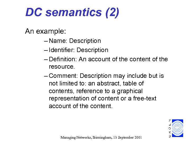 DC semantics (2) An example: – Name: Description – Identifier: Description – Definition: An