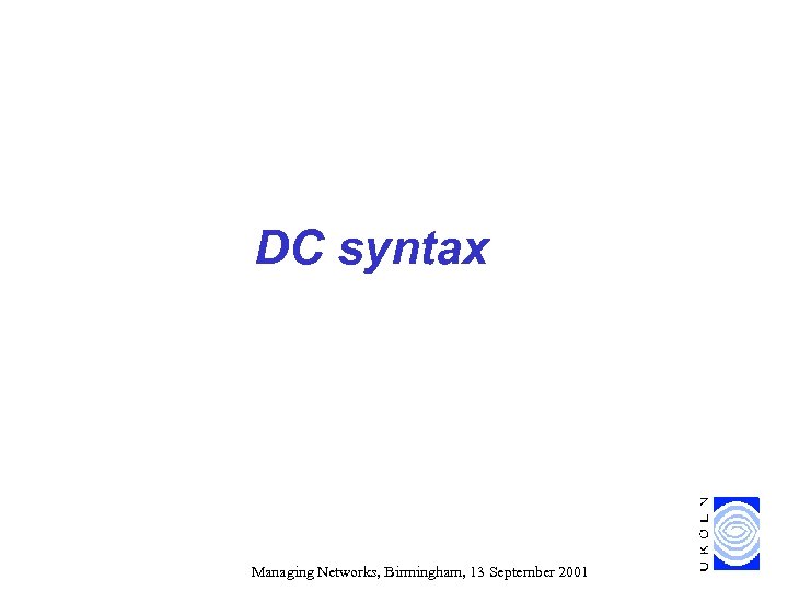 DC syntax Managing Networks, Birmingham, 13 September 2001 