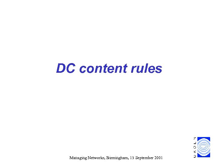 DC content rules Managing Networks, Birmingham, 13 September 2001 